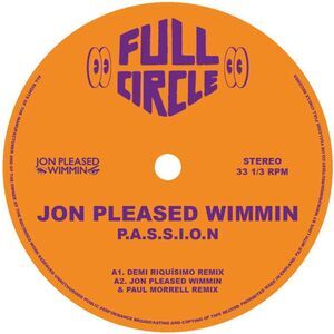 Jon Pleased Wimmin - P.A.S.S.I.O.N. (2025 Remixes)  12-INCH SINGLE